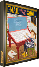 Load image into Gallery viewer, Email Makes Me Feel Small